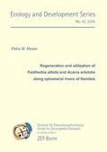 Moser |  Regeneration and utilization of Faidherbia albida and Acacia erioloba along ephemeral rivers of Namibia | eBook | Sack Fachmedien