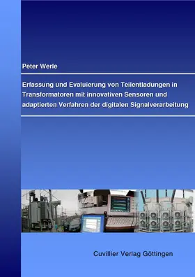 Werle |  Erfassung und Evaluierung von Teilenladungen in Transformatoren mit innovativen Sensoren und adaptierten Verfahren der digitalen Signalverarbeitung | eBook | Sack Fachmedien