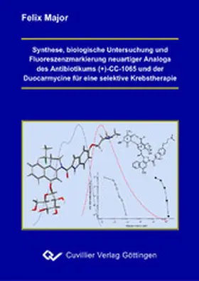 Major |  Synthese, biologische Untersuchunge und Fluoreszenzmarkierung neuartiger Analoga des Antibiotikums (+)-CC-1065 und der Duocarmycine für eine selektive Krebstherapie | eBook | Sack Fachmedien