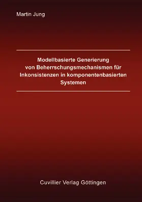 Jung |  Modellbasierte Generierung von Beherrschungsmechanismen für Inkonsistenzen in komponentenbasierten Systemen | eBook | Sack Fachmedien
