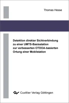 Hesse |  Detektion direkter Sichtverbindung zu einer UMTS-Basisstation zur verbesserten OTDOA-basierten Ortung einer Mobilstation | eBook | Sack Fachmedien