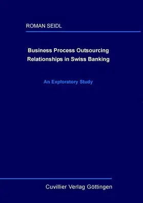 Seidl |  Business Process Outsourcing Relationships in Swiss Banking | eBook | Sack Fachmedien