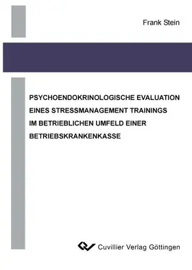 Stein |  Psychoendokrinologische Evaluation eines Stressmanagement Trainings im betrieblichen Umfeld einer Betriebskrankenkasse | eBook | Sack Fachmedien