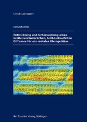 Lohmann |  Entwicklung und Untersuchung eines breitenveränderlichen, teilbeschaufelten Diffusors für ein radiales Kleingebläse | eBook | Sack Fachmedien