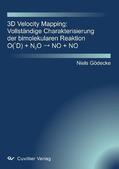 Niels G&#xF6 / decke |  3D Velocity Mapping: Vollst&#xE4;ndige Charakterisierung der bimolekularen Reaktion O(1D) + N2O &#x2192; NO + NO | eBook | Sack Fachmedien