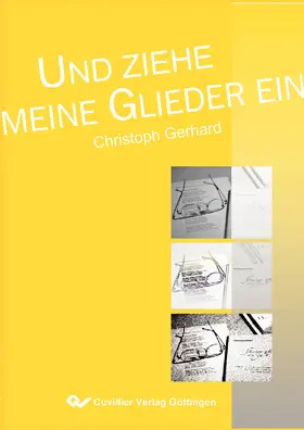 Gerhard |  ...und ziehe meine Glieder ein | eBook | Sack Fachmedien