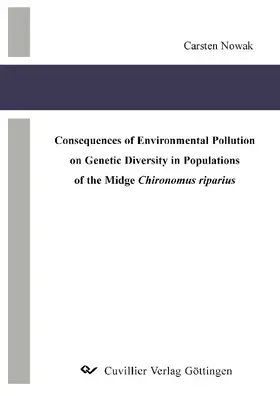 Nowak |  Consequences of Environmental Pollution on Genetic Diversity in Populations of the Midge Chironomus riparius | eBook | Sack Fachmedien