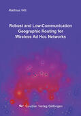 Witt |  Robust and Low-Communication Geographic Routing for Wireless Ad Hoc Networks | eBook | Sack Fachmedien