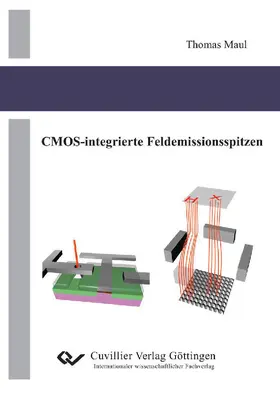 Maul |  CMOS-integrierte Feldemissionsspitzen | eBook | Sack Fachmedien