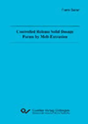 Seiler |  Controlled Release Solid Dosage Forms by Melt-Extrusion | eBook | Sack Fachmedien