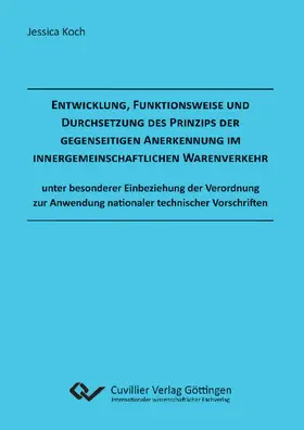 Koch |  Entwicklung, Funktionsweise und Durchsetzung des Prinzips der gegenseitigen Anerkennung im innergemeinschaftlichen Warenverkehr | eBook | Sack Fachmedien