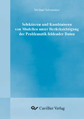 Schomaker |  Selektieren und Kombinieren von Modellen unter Berücksichtigung der Problematik fehlender Daten | eBook | Sack Fachmedien