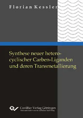 Kessler |  Synthese neuer heterocyclischer Carbenliganden und deren Transmetallierung | eBook | Sack Fachmedien