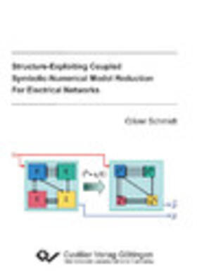 Schmidt | Structure-Exploiting Coupled Symbolic-Numerical Model Reduction For Electrical Networks | E-Book | sack.de