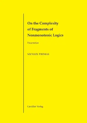 Thomas |  On the Complexity of Fragments of Nonmonotonic Logics | eBook | Sack Fachmedien