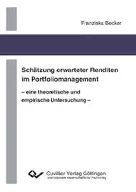 Becker |  Schätzung erwarteter Renditen im Portfoliomanagement - eine theoretische und empirische Untersuchung - | eBook | Sack Fachmedien