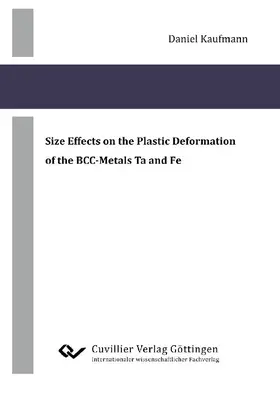 Kaufmann |  Size Effects on the Plastic Deformation of the BCC-Metals Ta and Fe | eBook | Sack Fachmedien