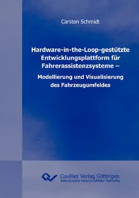 Schmidt |  Hardware-in-the-Loop-gestützte Entwicklungsplattform für Fahrerassistenzsysteme – Modellierung und Visualisierung des Fahrzeugumfeldes | eBook | Sack Fachmedien