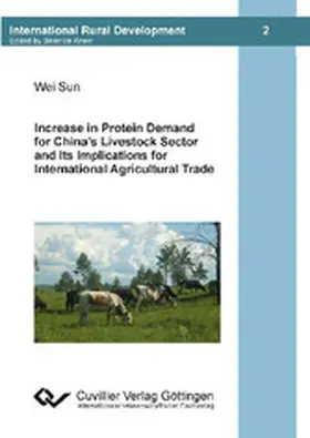Sun |  Increase in Protein Demand for China’s Livestock Sector and Ist Implications for International Agricultural Trade | eBook | Sack Fachmedien