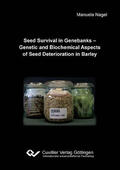 Nagel |  Seed Survival in Genebanks - Genetic and Biochemical Aspects of Seed Deterioration in Barley | eBook | Sack Fachmedien