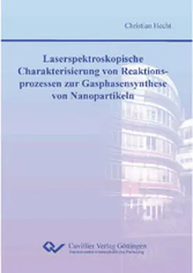 Hecht |  Laserspektroskopische Charakterisierung von Reaktionsprozessen zur Gasphasensynthese von Nanopartikeln | eBook | Sack Fachmedien