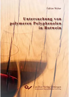 Weber |  Untersuchung von polymeren Polyphenolen in Rotwein | eBook | Sack Fachmedien