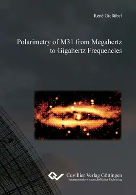 René / Gieß / ü |  Polarimetry of M31 from Megahertz to Gigahertz Frequencies | eBook | Sack Fachmedien