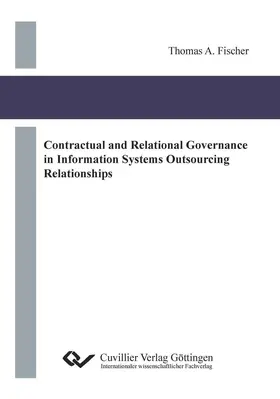 Fischer |  Contractual and Relational Governance in Information Systems Outsourcing Relationships | eBook | Sack Fachmedien