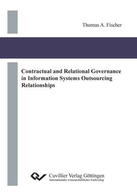 Fischer |  Contractual and Relational Governance in Information Systems Outsourcing Relationships | eBook | Sack Fachmedien