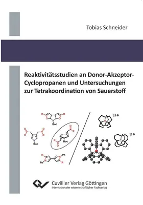 Schneider |  Reaktivitätsstudien an Donor-Akzeptor-Cyclopropanen und Untersuchungen zur Tetrakoordination von Sauerstoff | eBook | Sack Fachmedien