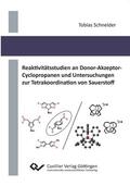 Schneider |  Reaktivit&#xE4;tsstudien an Donor-Akzeptor-Cyclopropanen und Untersuchungen zur Tetrakoordination von Sauerstoff | eBook | Sack Fachmedien