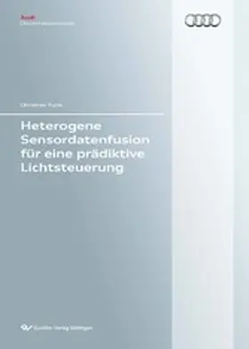 Funk |  Heterogene Sensordatenfusion f&#xFC;r eine pr&#xE4;diktive Lichtsteuerung | eBook | Sack Fachmedien