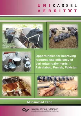Tariq |  Opportunities for improving resource use efficeincy of peri-urban dairy herds in Faisalabad, Punjab, Pakistan | eBook | Sack Fachmedien