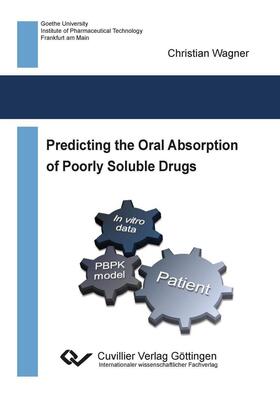 Wagner | Predicting the Oral Absorption of Poorly Soluble Drugs | E-Book | sack.de