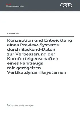 Noll |  Konzeption und Entwicklung eines Preview-Systems durch Backend-Daten zur Verbesserung der Komforteigenschaften eines Fahrzeugs mit geregelten Vertikaldynamiksystemen | eBook | Sack Fachmedien
