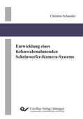 Schneider |  Entwicklung eines tiefenwahrnehmenden Scheinwerfer-Kamera-Systems | eBook | Sack Fachmedien