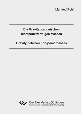 Pohl | Die Gravitation zwischen nichtpunktförmigen Massen | E-Book | sack.de