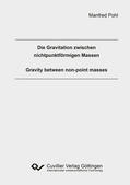 Pohl |  Die Gravitation zwischen nichtpunktförmigen Massen | eBook | Sack Fachmedien
