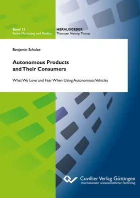Schulze |  Autonomous Products and Their Consumers: What We Love and Fear When Using Autonomous Vehicles | eBook | Sack Fachmedien