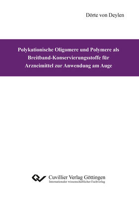 Polykationische Oligomere und Polymere als Breitband-Konservierungsstoffe f&#xFC;r Arzneimittel zur Anwendung am Auge | E-Book | sack.de