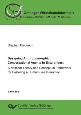 Diederich |  Designing Anthropomorphic Conversational Agents in Enterprises | eBook | Sack Fachmedien