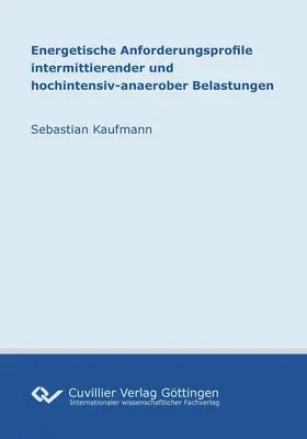 Kaufmann |  Energetische Anforderungsprofile intermittierender und hochintensiv-anaerober Belastungen | eBook | Sack Fachmedien
