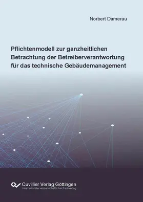 Damerau |  Pflichtenmodell zur ganzheitlichen Betrachtung der Betreiberverantwortung für das technische Gebäudemanagement | eBook | Sack Fachmedien