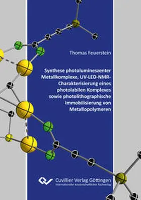 Feuerstein |  Synthese photolumineszenter Metallkomplexe, UV-LED-NMR-Charakterisierung eines photolabilen Komplexes sowie photolithographische Immobilisierung von Metallopolymeren | Buch |  Sack Fachmedien