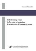 Schneider |  Entwicklung eines tiefenwahrnehmenden Scheinwerfer-Kamera-Systems | Buch |  Sack Fachmedien