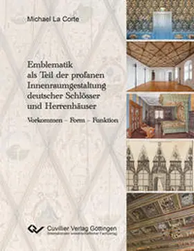 La Corte |  Emblematik als Teil der profanen Innenraumgestaltung deutscher Schlösser und Herrenhäuser. Vorkommen - Form - Funktion | Buch |  Sack Fachmedien