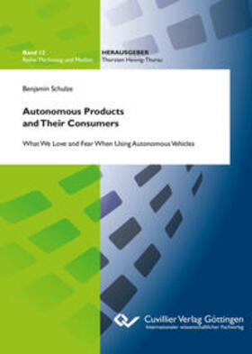 Schulze | Autonomous Products and Their Consumers: What We Love and Fear When Using Autonomous Vehicles | Buch | 978-3-7369-7179-0 | sack.de