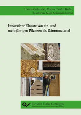 Schnabel / Barbu / Nagl |  Innovativer Einsatz von ein- und mehrjährigen Pflanzen als Dämmmaterial | Buch |  Sack Fachmedien