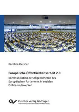 Oelsner |  Europäische Öffentlichkeitsarbeit 2.0. Kommunikation der Abgeordneten des Europäischen Parlaments in sozialen Online-Netzwerken | Buch |  Sack Fachmedien