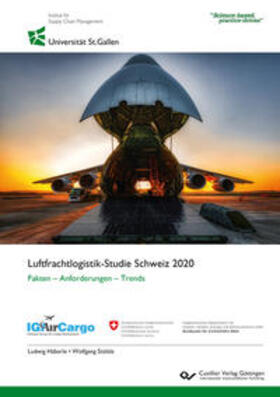 Stölzle / Häberle | Luftfrachtlogistik-Studie Schweiz 2020. Fakten - Anforderungen - Trends | Buch | 978-3-7369-7236-0 | sack.de